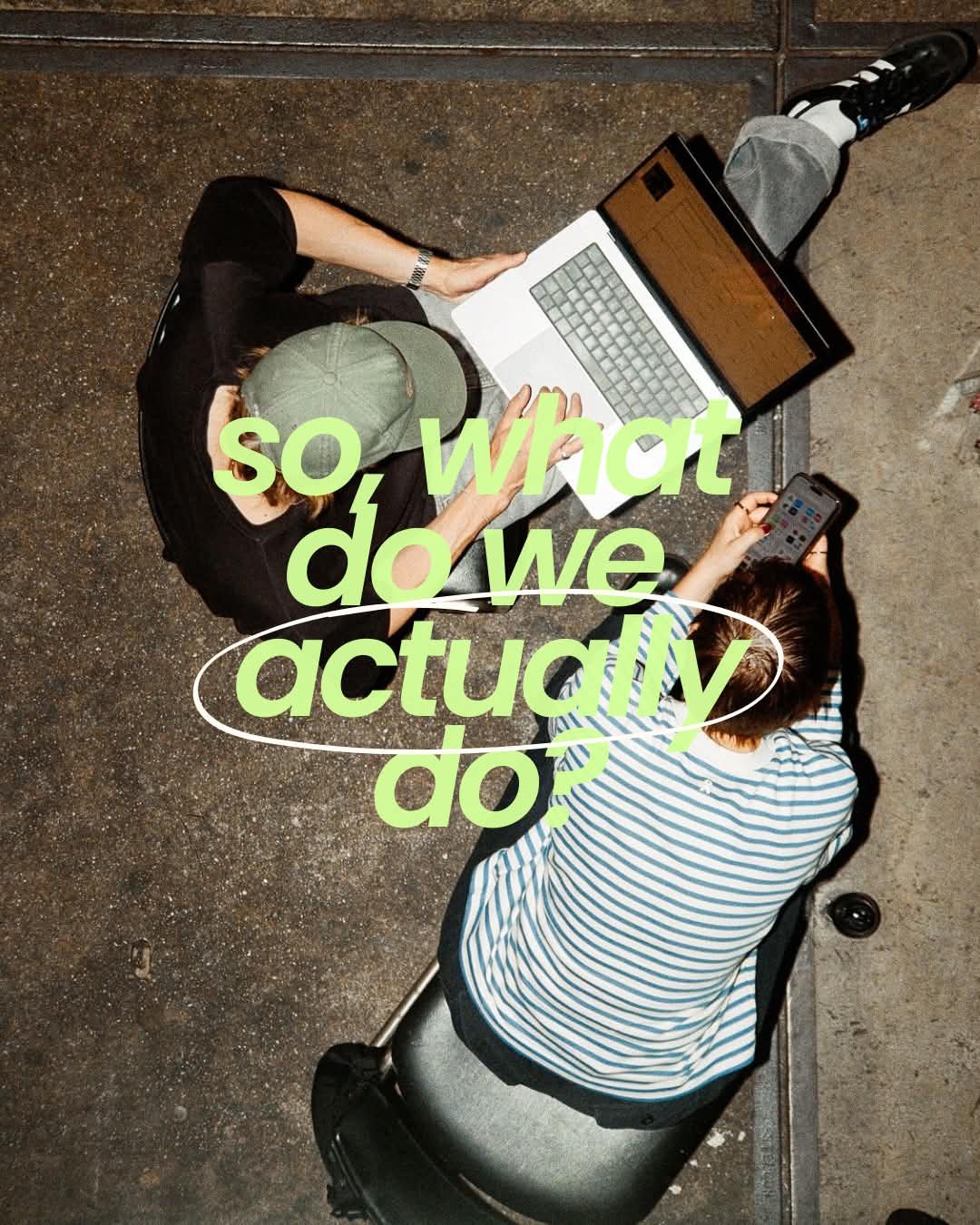 So, what do we actually do?
